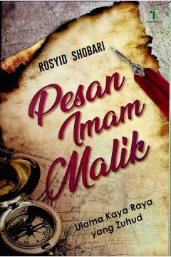 Cover Pesan Imam Malik :  Ulama kaya raya yang zuhud / Rosyid Sobari; Editor, Fiedha Hasiem