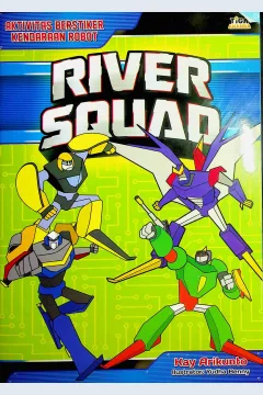 Cover River squad / Kay Arikunto; Editor, Dhita Kurniawan, S.Si