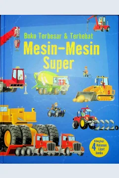 Cover Buku terbesar dan terhebat :  Mesin-mesin super / Minna lacey; Penerjemah, Yunita Candra Sari; Editor, Hariyadi