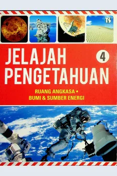 Cover Jelajah pengetahuan 4 :  Ruang angkasa, bumi & sumber energi