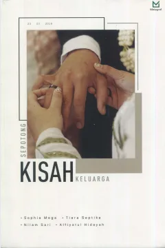 Cover Sepotong kisah keluarga / Sophia Mega, Tiara Septika, Nilam Sari, Alfiyatul Hidayah; editor, Ferrial Pondrafi