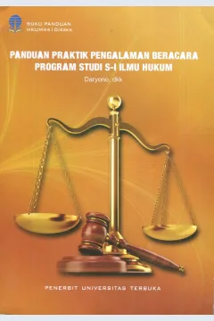 Cover Panduan praktik pengalaman beracara program studi S-1 Ilmu Hukum / Daryono, Hasmonel, Dewi Mutiara, Sri Wahyu Kridasakti, Tiesnawati W., Enceng, Ratna Nurhayati, Sena Wibawa Gumbira, Megafury Apriandhini