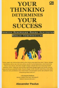 Cover Your thinking determines your success :  rahasia menemukan makna kehidupan menuju keberhasilan / Alexander Paulus