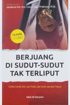 Cover Berjuang di sudut-sudut tak terliput / Iqbal Aji Daryono; editor, Ribut Hari Wibowo, Daddy Hartadi, Hendra Wirawan