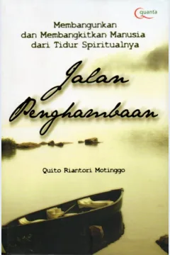Cover Jalan penghambaan :  membangunkan dan membangkitkan manusia dari tidur spiritualnya / Quito Riantori Motinggo