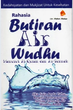 Cover Rahasia butiran air wudhu / Ust. Mukhsin Matheer; editor, Teguh Sulistyowati