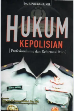 Cover Hukum Kepolisian :  profesionalisme dan reformasi polri / H. Pudi Rahardi; editor, Sadji Jono