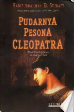 Cover Pudarnya Pesona Cleopatra / Habiburrahman El Shirazy; editor, Is Aniah Noor-Alafsana