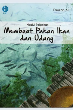 Cover Modul pelatihan membuat pakan ikan dan udang / Fauzan Ali