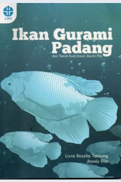 Cover Ikan gurame padang :  teknik budi daya jhonly pilo / Livia Rossila Tanjung, Jhonly Pilo