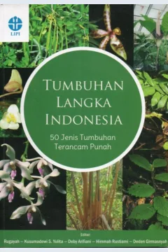 Cover Tumbuhan Langka Indonesia :  50 jenis tumbuhan terancam punah