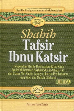 Cover Shahih Tafsir Ibnu Katsir Jilid 9 / Syaikh Shafiyyur al-Mubarak; penerjemah, Ihsan al-Atsari