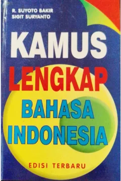 Cover Kamus lengkap bahasa Indonesia / R Suryoto Bakir,  Sigit Suryanto