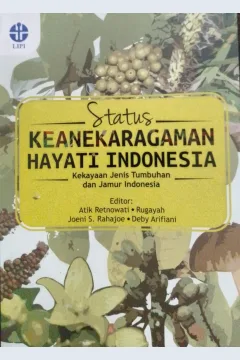 Cover Status keanekaragaman hayati Indonesia :  kekayaan jenis tumbuhan dan jamur Indonesia