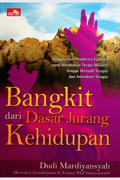 Cover Bangkit dari dasar jurang / Dudi Mardiyansyah