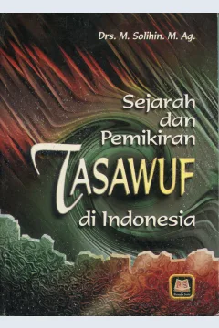 Cover Sejarah dan pemikiran tasawuf di Indonesia / Drs. M. Solihin, M.Ag.; editor, Drs. Maman Abd. Djaliel