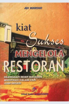 Cover Kiat sukses mengelola restoran / Adi Nugroho; penyunting, Farika