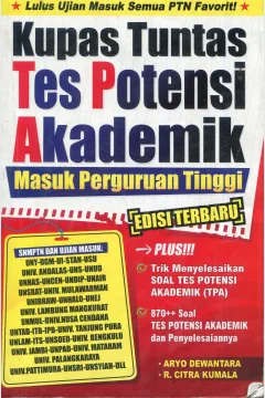 Cover Kupas tuntas tes potensi akademik masuk perguruan tinggi / Aryo Dewantara, R. Citra Kumala; penyunting, Nien