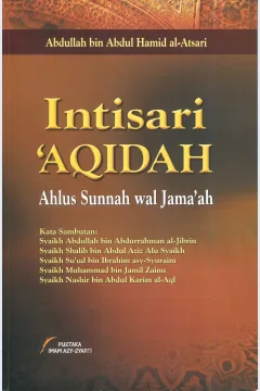 Cover Intisari 'aqidah ahlus sunnah wal jama'ah / Abdullah bin Abdul Hamid al-Atsari ; penerjemah, Farid bin Muhammad Bathathy ; editor, M. Yusuf Harun
