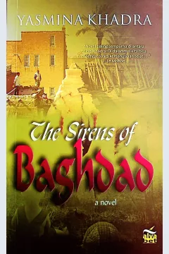 Cover The Sirens of Baghdad / Yasmina Khadra; penerjemah, Abdul Malik; editor, Nura Annisa
