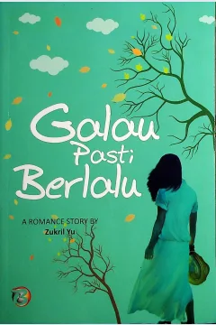 Cover Galau Pasti Berlalu / Zukril Yu;Penyunting,Liana Threestayanti