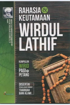 Cover Rahasia & Keutamaan Wiridul Lathif :  Kumpulan Wirid Pagi & Petang / al-' Allamah as-Sayyid Fadhl bin Alwi bin Muhammad Mauladdawilah al-Husaini al-Malibari al-Makki