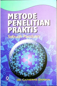 Cover Metode penelitian praktis sebuah panduan / Dawson, Cahterine; Penerjemah, M. Widodo, Saifuddin Zuhri Qudsy