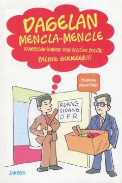 Cover Dagelan Mencla-Mencla :  Kumpulan Humor Dan Pantun Politik Paling Guueeer!!! / Jabrixs