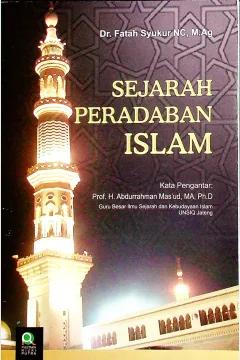 Cover Sejarah peradaban Islam / Drs. H. Fatah Syukur NC, M.Ag