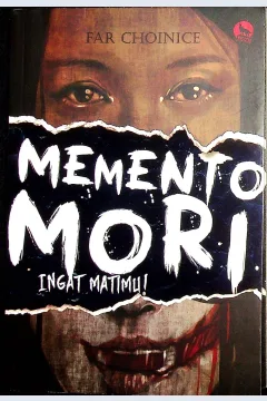Cover Memento mori ingat matimu! / Far Choinice; Penyunting, Jarot Setyaji