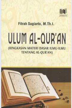 Cover Ulum Al-Qur'an :  ringkasan materi dasar ilmu-ilmu tentang Al-Qur'an / Fitrah Sugiarto
