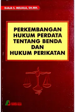 Cover Perkembangan hukum perdata tentang benda dan hukum perikatan / Djaja S. Meliala