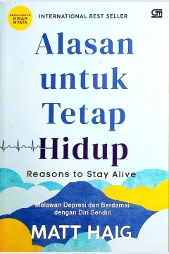 Cover Alasan untuk tetap hidup melawan depresi dan berdamai dengan diri sendiri / Haig,Matt
