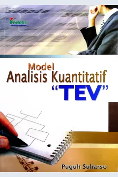 Cover Model analisis kuantitatif "TEV" :  Teori dan konsep (instrumen kebijakan publik) / Puguh Suharso; Koordinator editorial, Bambang Sarwiji, S.E.