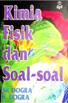 Cover Kimia fisik dan soal-soal / Dogra, S.K; Penerjemah, Umar Mansyur