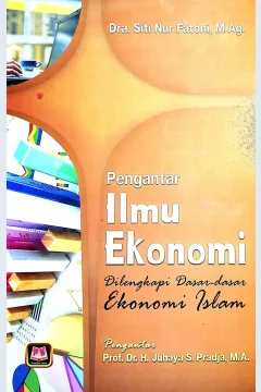 Cover Pengantar ilmu ekonomi :  Dilengkapi dasar-dasar ilmu ekonomi Islam / Dra. Siti Nur Fatoni, M.Ag