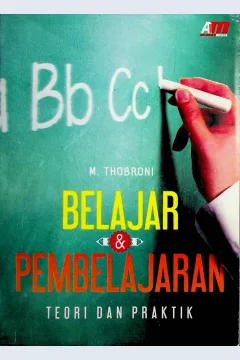 Cover Belajar dan pembelajaran :  Teori dan praktik / Thobroni, M; Editor, Meita Sandra