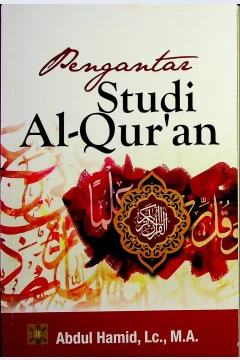 Cover Pengantar studi Al-Qur'an / Abdul Hamid, Lc., M.A.