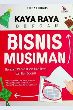 Cover Kaya raya dengan bisnis musiman / Gilby Firdaus; Editor, Dyas