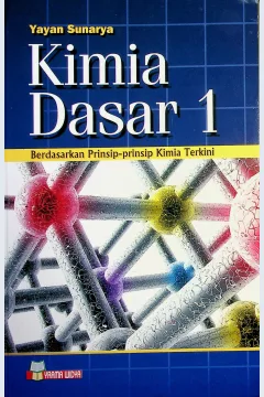 Cover Kimia Dasa 1 :  Berdasarkan Prinsip-prinsip kimia terkini / Yayan Sunarya