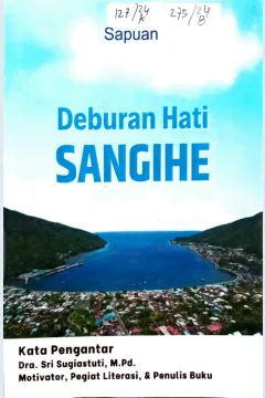 Cover Deburan Hati Sangihe /Sapuan ; editor, Sri Sugiastuti