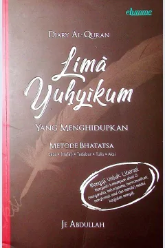 Cover Diary al-Quran lima yuhyikum :  yang menghidupkan metode bhatatsa / Je Abdullah; penyunting, Hamam F
