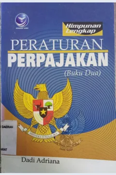 Cover Himpunan Lengkap Peraturan Perpajakan :  ( Buku Dua ) / Dadi Adriana