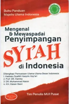 Cover Mengenal dan mewaspadai penyimpangan Syi'ah di Indonesia / Tim Penulis Majelis Ulama Indonesia