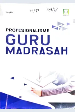 Cover Profesionalisme Guru Madrasah / Sugita, editor : M. Hidayat, Maulidi Arsih Umaroh Islamiah