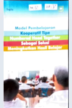 Cover Model Pembelajaran Kooperatif Tipe Numbered Head Together sebagai Solusi Meningkatkan Hasil Belajar /Sugita, editor : M. Hidayat, Maulidi Arsih Umaroh Islamiah