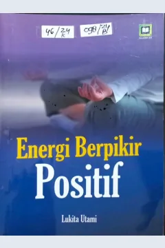 Cover Energi berpikir positif /Lukita Utami, Editor : M. Hidayat, Maulidi Arsih Umaroh Islamiah