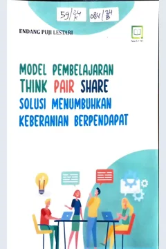 Cover Model pembelajaran think pair share solusi menumbuhkan keberanian berpendapat / Endang Puji Lestari, editor : M. Hidayat, Miskadi