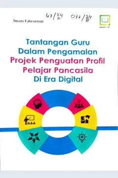 Cover Tantangan guru dalam pengamalan projek penguatan profil pelajar Pancasila di era digital / Imam Fahrorrozi , editor : M. Hidayat, Miskadi