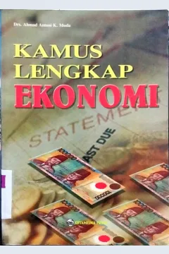 Cover Kamus lengkap ekonomi / Drs. Ahmad Antoni K. Muda